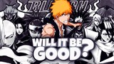 Bleach -  Will The Anime Be Good?