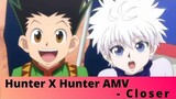 Hunter X Hunter AMV | Closer- The Chainsmokers