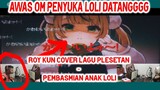 Roy Kun Cover Lagu Plesetan Loli Kami Requem - Pembasmian Anak Loli