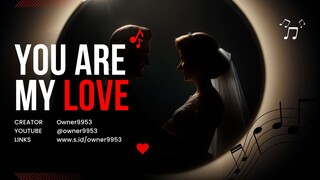 You Are My Love (Official Song)