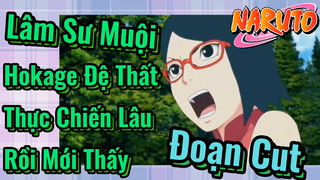 [Naruto] Đoạn Cut | Hokage Đệ Thất, Thực Chiến Lâu Rồi Mới Thấy