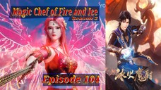 Epa 104 | Magic Chef of Fire and Ice Sub Indo