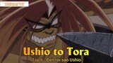 Ushio to Tora Tập 6 - Đến rồi sao Ushio