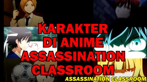 Kenalan Sama Karakter Assassination Classroom!!