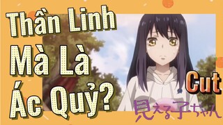 [Tôi Có Thể Nhìn Thấy Chúng] Cut | Thần Linh Mà Là Ác Quỷ?