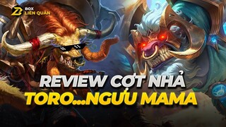 Review Cợt Nhả: Toro - Ngưu Ma Ma | Box Liên Quân