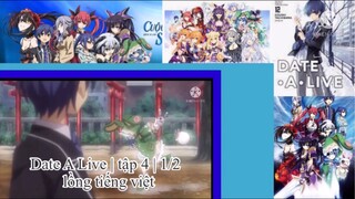 Hẹn hò với tinh linh | Date A Live | tập 4 | 1/2 | lồng tiếng việt