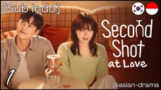 [Sub Indo] Second Shot at Love – Eps. 01 (2025)