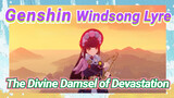 [Genshin, Windsong Lyre] "The Divine Damsel of Devastation"