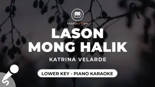 Lason Mong Halik - Katrina Velarde (Lower Key - Piano Karaoke)