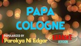Papa Cologne - Parokya Ni Edgar | Karaoke Version |🎼📀▶️