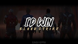 I'd Win || Blood Strike || GMV