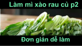 Làm mì xào rau củ p2