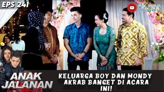 KELUARGA BOY DAN MONDY AKRAB BANGET DI ACARA INI! - ANAK JALANAN 242