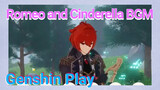 [Genshin Impact Play] [Romeo and Cinderella] BGM