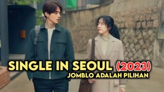 🎬Single In Seoul (2023)⁉️ Jomblo Adalah.........❓