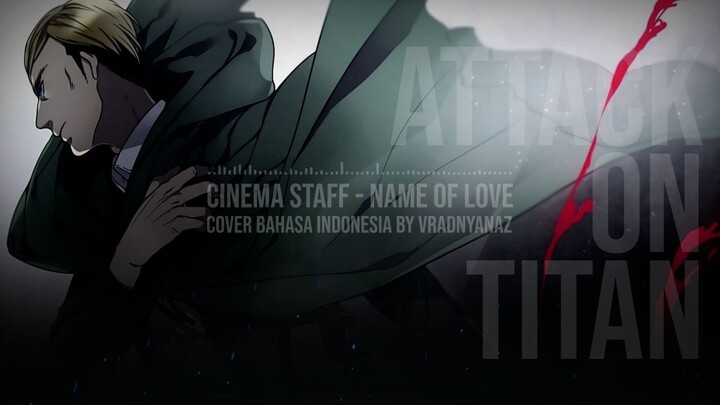 Name of Love (Indonesia Cover) ED 5 Attack on Titan / Shingeki no Kyojin