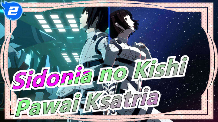 [Sidonia no Kishi] Epik! Pawai Ksatria_2