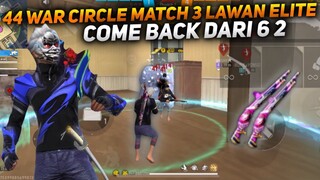 44 WAR CIRCLE MATCH 3 LAWAN ELITE COMBACK DARI 6-2