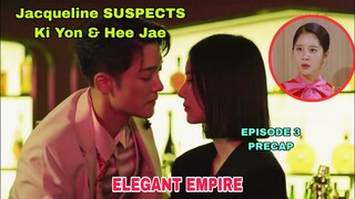 Elegant Empire Episode 3 PREVIEW| Jacqueline SUSPECTS Jang Ki Yon Che*ting on her | Han Ji Wan