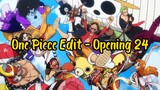 One Piece Edit - Opening 24
