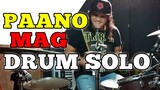 Paano Mag DRUM SOLO | Drum Lesson with Jess Adan
