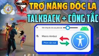 Phát Hiện Độc Lạ ( Talkback + Gán Công Tắc ) Sự Kết Hợp Hủy Diệt