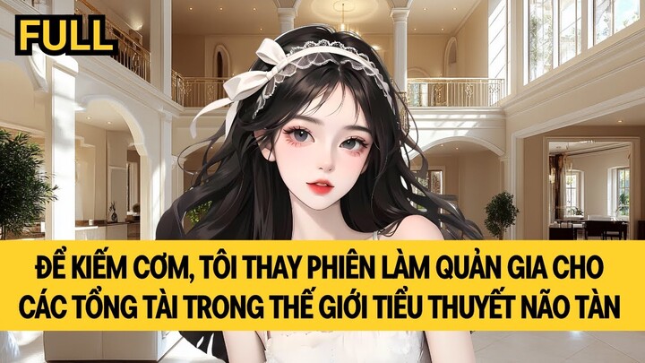 [FULL REVIEW] TÔI LÀM QUẢN GIA CHO CÁC TỔNG TÀI TRUYỆN NÃO TÀN