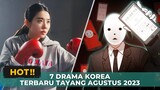 7 Drama Korea Terbaru Agustus 2023 | Rekomendasi