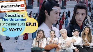 Reaction! The Untamed ปรมาจารย์ลัทธิมาร EP.11