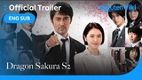 Dragon Sakura S2 | TRAILER | Abe Hiroshi, Nagasawa Masami