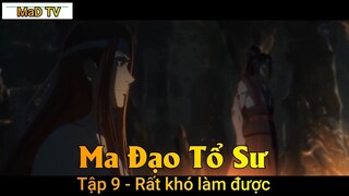 Ma Đạo Tổ Sư Tập 9 - Rất khó làm được