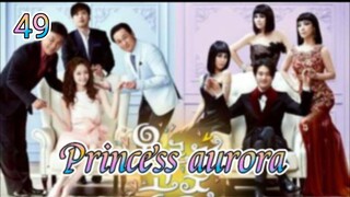 Princess aurora | episode 49 | English subtitle