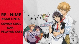 RE-NIME : KISAH CINTA COWOK COOL DAN PELAYAN CAFE (KAICHOU WA MAID SAMA)