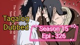 Episode 326 @ Season 15 @ Naruto shippuden  @  Tagalog dub