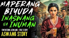 MAPERANG BIYUDA NA INASWANG SA INUMAN | Kwentong Aswang | True Story | 02/22/2025 🎬