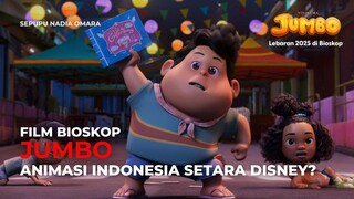 JUMBO | ANIMASI INDONESIA SETARA DISNEY?
