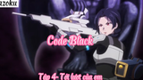 Code Black _Tập 4- Tới lượt của em