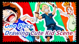 [One Piece] Drawing Cute Kid Scene of 10 Characters