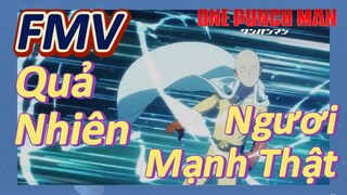 [One Punch Man] FMV | Quả Nhiên Ngươi Mạnh Thật