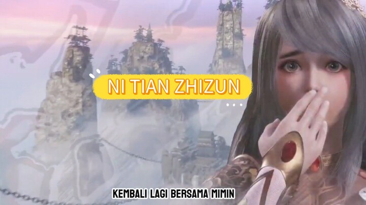 NI TIAN ZHIZUN - Apa yang akan terjadi pemirsoy?