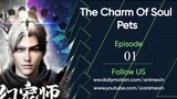 [New Donghua] The Charm of Soul Pets Eps 01 Eng Sub HD+