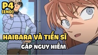 [Thám tử lừng danh Conan] - Haibara và Tiến sĩ gặp nguy hiểm (P4) | Anime hay