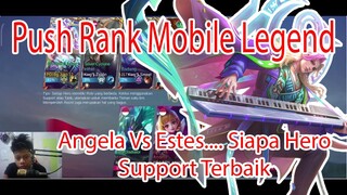 Push Rank Mobile Legend - Angela Vs Estes Roam