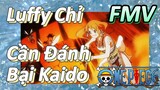 [Đảo Hải Tặc] FMV |  Luffy Chỉ Cần Đánh Bại Kaido