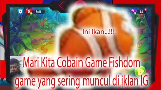 Mari Kita Cobain Game Fishdom... Game yang sering muncul di Iklan IG