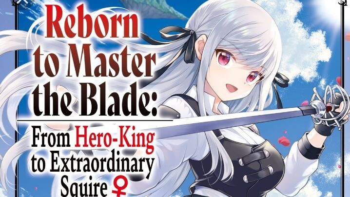 Reborn to Master the Blade From Hero-King to Extraordinary Squire Ep 12