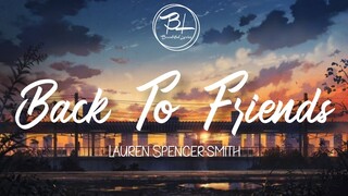 Back to Friends - Lauren Spencer - Smith ( Lyrics )