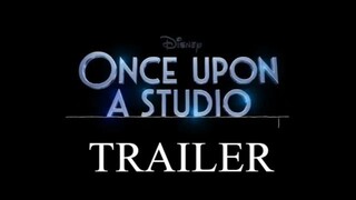How To Once Upon A Studio _ Offcial Trailer