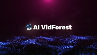 AI VidForest Review – The Best Unlimited Video Creation Tools